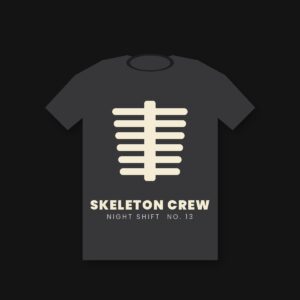 Skeleton Crew Night Shift Halloween Shirt and Hoodie